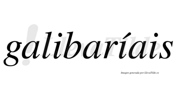 Galibaríais  lleva tilde con vocal tónica en la segunda «i»