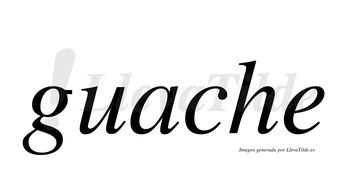 Guache  no lleva tilde con vocal tónica en la «a»