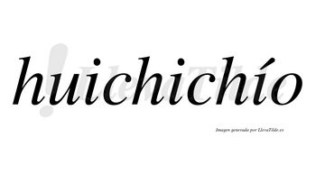 Huichichío  lleva tilde con vocal tónica en la tercera «i»