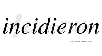 Incidieron no lleva tilde con vocal tónica en la «e»
