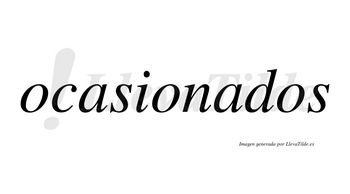 Ocasionados no lleva tilde con vocal tónica en la segunda «a»