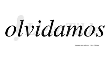 Olvidamos  no lleva tilde con vocal tónica en la «a»