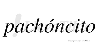 Pachóncito  lleva tilde con vocal tónica en la primera «o»