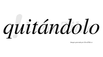 Quitándolo  lleva tilde con vocal tónica en la «a»