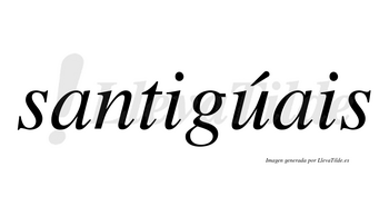 Santigúais  lleva tilde con vocal tónica en la «u»