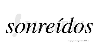 Sonreídos lleva tilde con vocal tónica en la «i»