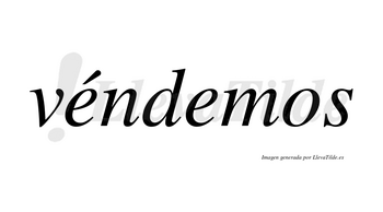 Véndemos lleva tilde con vocal tónica en la primera «e»