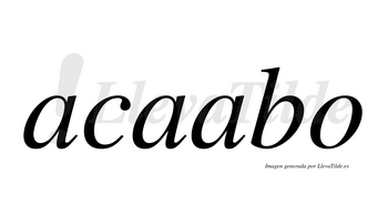 Acaabo  no lleva tilde con vocal tónica en la tercera «a»