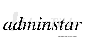 Adminstar  no lleva tilde con vocal tónica en la segunda «a»