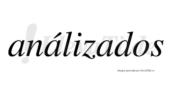 Análizados lleva tilde con vocal tónica en la segunda «a»