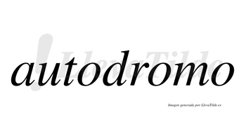 Autodromo  no lleva tilde con vocal tónica en la segunda «o»