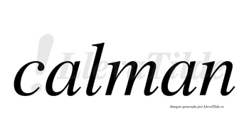 Calman  no lleva tilde con vocal tónica en la primera «a»