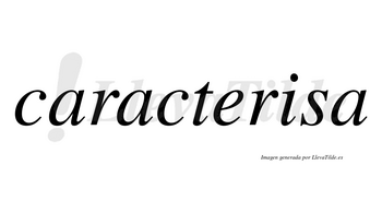 Caracterisa  no lleva tilde con vocal tónica en la «i»
