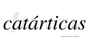 Catárticas  lleva tilde con vocal tónica en la segunda «a»