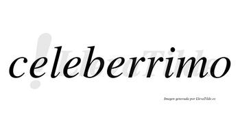 Celeberrimo  no lleva tilde con vocal tónica en la «i»