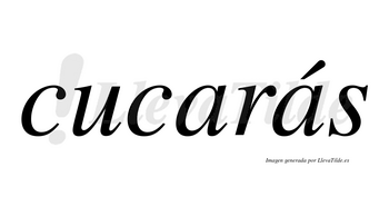 Cucarás  lleva tilde con vocal tónica en la segunda «a»