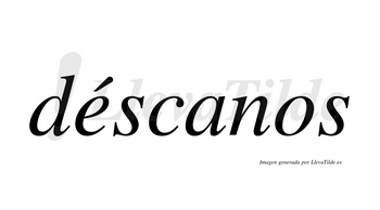 Déscanos  lleva tilde con vocal tónica en la «e»