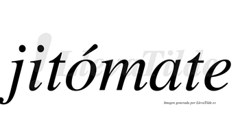 Jitómate  lleva tilde con vocal tónica en la «o»