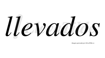 Llevados no lleva tilde con vocal tónica en la «a»