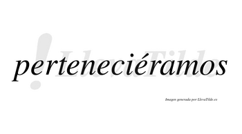 Perteneciéramos  lleva tilde con vocal tónica en la cuarta «e»