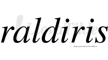 Raldiris no lleva tilde con vocal tónica en la primera «i»