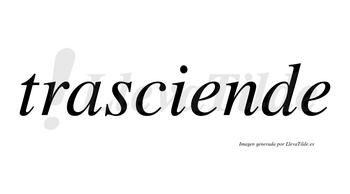 Trasciende  no lleva tilde con vocal tónica en la primera «e»