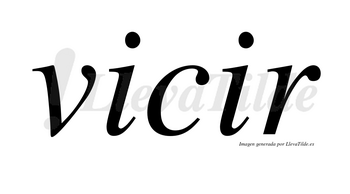 Vicir no lleva tilde con vocal tónica en la segunda «i»