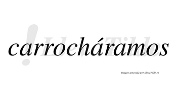 Carrocháramos  lleva tilde con vocal tónica en la segunda «a»