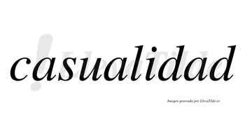 Casualidad  no lleva tilde con vocal tónica en la tercera «a»