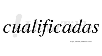 Cualificadas no lleva tilde con vocal tónica en la segunda «a»