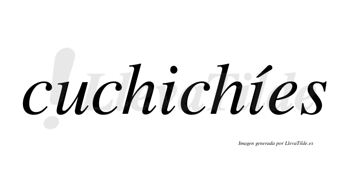 Cuchichíes  lleva tilde con vocal tónica en la segunda «i»