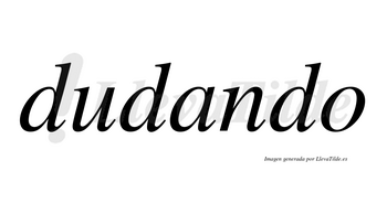 Dudando no lleva tilde con vocal tónica en la «a»
