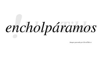 Encholpáramos  lleva tilde con vocal tónica en la primera «a»