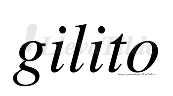 Gilito  no lleva tilde con vocal tónica en la segunda «i»