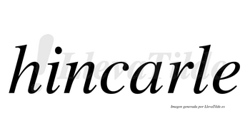 Hincarle  no lleva tilde con vocal tónica en la «a»
