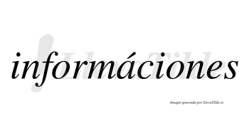 Informáciones lleva tilde con vocal tónica en la «a»