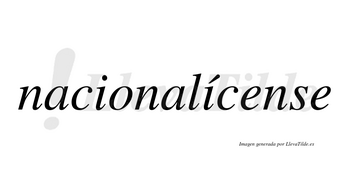 Nacionalícense  lleva tilde con vocal tónica en la segunda «i»