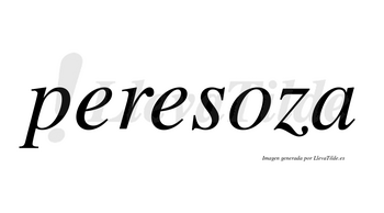 Peresoza  no lleva tilde con vocal tónica en la «o»