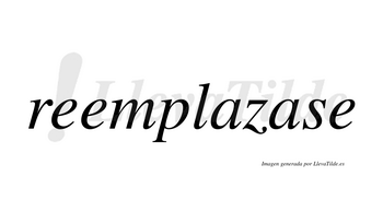 Reemplazase  no lleva tilde con vocal tónica en la segunda «a»