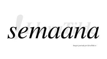 Semaana  no lleva tilde con vocal tónica en la segunda «a»