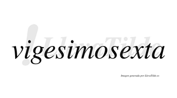 Vigesimosexta  no lleva tilde con vocal tónica en la segunda «e»