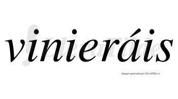 Vinieráis  lleva tilde con vocal tónica en la «a»