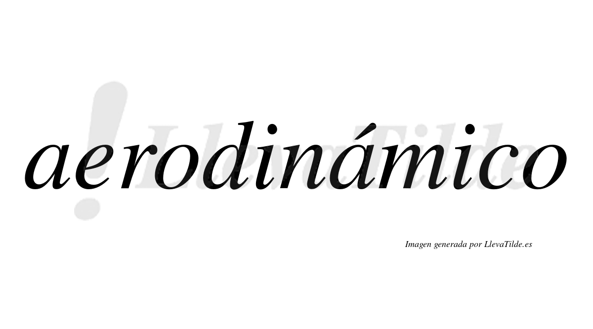 Aerodinámico  lleva tilde con vocal tónica en la segunda «a»