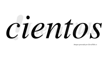 Cientos  no lleva tilde con vocal tónica en la «e»