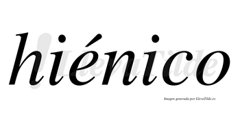 Hiénico  lleva tilde con vocal tónica en la «e»