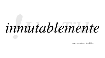 Inmutable no lleva tilde con vocal tónica en la «a»