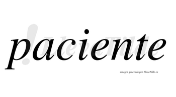 Paciente  no lleva tilde con vocal tónica en la primera «e»