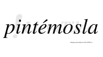 Pintémosla lleva tilde con vocal tónica en la «e»