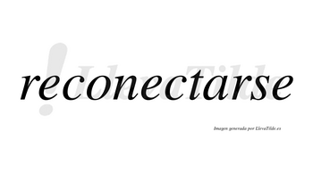 Reconectarse no lleva tilde con vocal tónica en la «a»