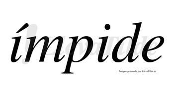 Ímpide lleva tilde con vocal tónica en la primera «i»